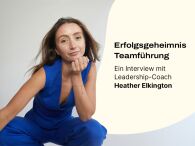 Teams richtig führen - Interview mit Heather Elkington