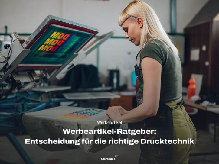 Werbeartikel bedrucken: Die richtige Drucktechnik | allbranded